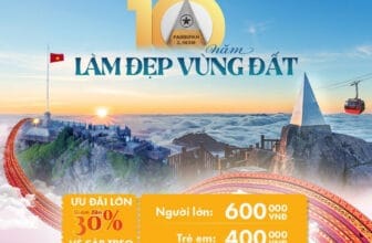ƯU ĐÃI ĐẶC BIỆT KỶ NIỆM 10 NĂM XÂY DỰNG CÁP TREO FANSIPAN LEGEND